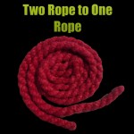 TWO ROPE TO ONE ROPE